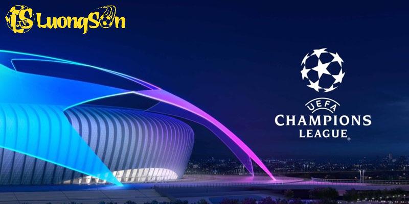 Giải đấu Champions League chất lượng với danh sách nhiều đội danh tiếng góp mặt
