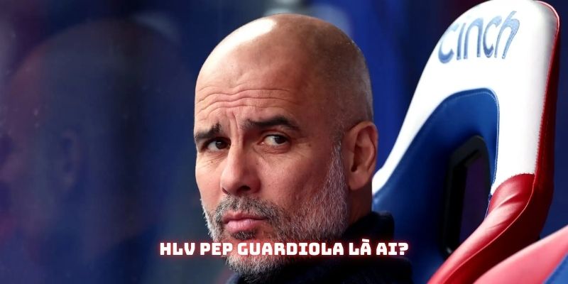 HLV Pep Guardiola thành công trong cả vai trò cầu thủ, lẫn HLV